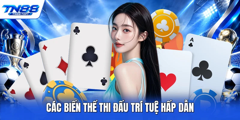 Các biến thể thi đấu trí tuệ hấp dẫn Các biến thể thi đấu trí tuệ hấp dẫn