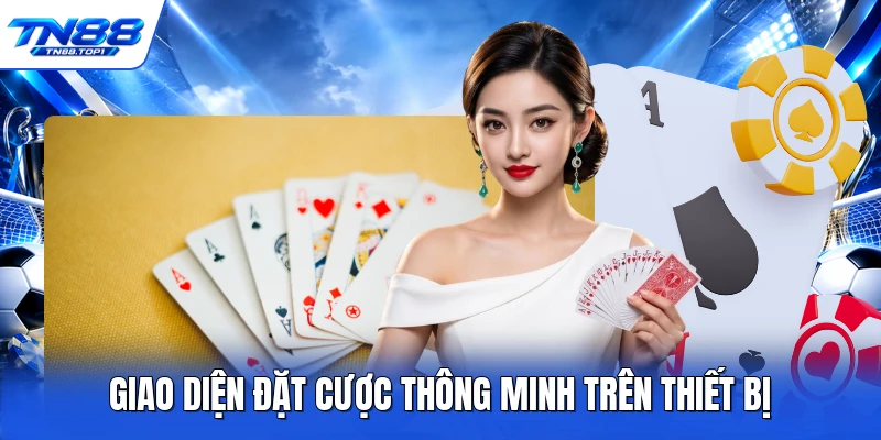 Giao diện đặt cược thông minh trên thiết bị