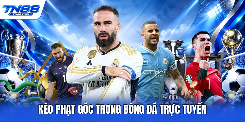 Kèo phạt góc trong bóng đá trực tuyến